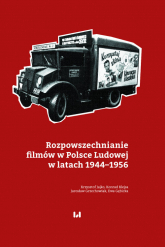 Rozpowszechnianie filmów w Polsce Ludowej w latach 1944-1956 - Grzechowiak Jarosław, Gębicka Ewa | mała okładka