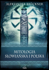 Mitologia słowiańska i polska - Aleksander Bruckner | mała okładka