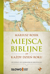 Miejsca biblijne nakażdy dzień roku - Mariusz Rosik | mała okładka