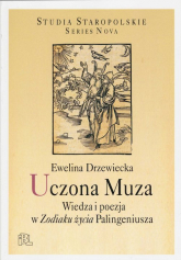 Uczona Muza Wiedza i poezja w Zodiaku życia Palingeniusza - Ewelina Drzewiecka | mała okładka