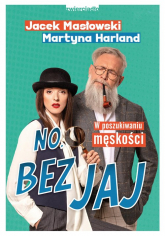 No, bez jaj Rozmowy o męskości - Harland Martyna, Masłowski Jacek | mała okładka