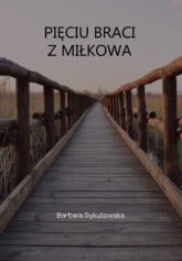 Pięciu braci z Miłkowa - Barbara Sykutowska | mała okładka