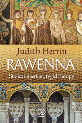 Rawenna Stolica imperium, tygiel Europy - Judith  Herrin | mała okładka