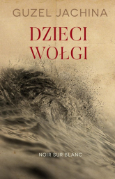 Dzieci Wołgi - Guzel Jachina | mała okładka