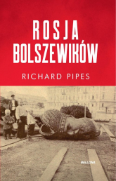 Rosja bolszewików - Richard Pipes | mała okładka