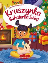 Kruszynka. Bohaterka świąt - Agnieszka Nożyńska-Demianiuk | mała okładka