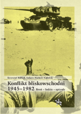Konflikt bliskowschodni 1945-1982 - Krzysztof Kubiak, Łukasz Mamert Nadolski | mała okładka