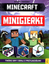 Minecraft Minigierki Twórz gry i graj z przyjaciółmi - Opracowanie Zbiorowe | mała okładka