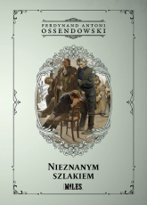 Nieznanym szlakiem - Antoni Ferdynand Ossendowski | mała okładka
