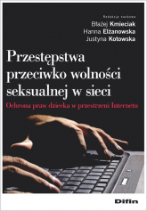 Przestępstwa przeciwko wolności seksualnej w sieci Ochrona praw dziecka w przestrzeni Internetu -  | mała okładka