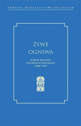 Żywe ogniwa Wybór tekstów polskich etnografek (1888–1939) - Aldona Tołysz | mała okładka