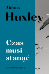 Czas musi stanąć - Aldous Huxley | mała okładka