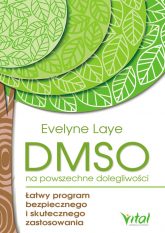DMSO na powszechne dolegliwości - Evelyne Laye | mała okładka