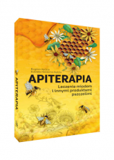 Apiterapia Leczenie miodem i innymi produktami pszczelimi - Bogdan Kędzia, Hołderna-Kędzia Elżbieta | mała okładka