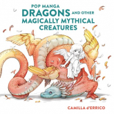Pop manga dragons and other Magically mythical creatures - Camilla D'Errico | mała okładka