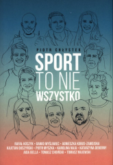 Sport to nie wszystko - Piotr Chłystek | mała okładka