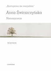 Roztopiona we wszystkim Nienasycenie Wiersze - Anna Świrszczyńska | mała okładka