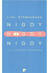 Nigdy nigdy nigdy - Linn Stromsborg | mała okładka