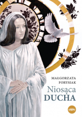 Niosąca Ducha - Małgorzata Forysiak | mała okładka