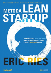 Metoda Lean Startup Wykorzystaj innowacyjne narzędzia i stwórz firmę, która zdobędzie rynek - Eric Ries | mała okładka