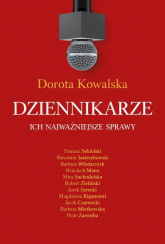 Dziennikarze Ich najważniejsze sprawy - Dorota Kowalska | mała okładka
