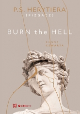 Burn the Hell. Runda czwarta
 - P.S. Herytiera Pizgacz | mała okładka