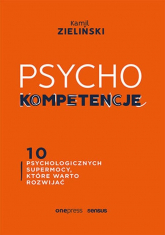 PSYCHOkompetencje 10 psychologicznych supermocy, które warto rozwijać - Kamil Zieliński | mała okładka