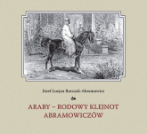 Araby - rodowy klejnot Abramowiczów - Burczak-Abramowicz Józef Lucjan | mała okładka
