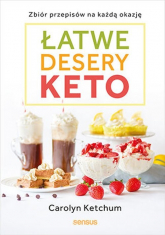 Łatwe desery keto Zbiór przepisów na każdą okazję - Carolyn Ketchum | mała okładka