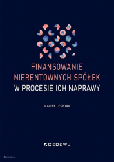 Finansowanie nierentownych spółek w procesie ich naprawy - Marek Leśniak | mała okładka