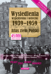 Wysiedlenia, wypędzeni, ucieczki 1939-1959 - Opracowanie Zbiorowe | mała okładka