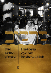 Nie tylko Kroke Historia Żydów krakowskich - Gawron Edyta | mała okładka