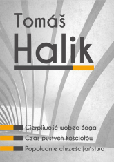 Tomáš Halik Komplet 3 książek Cierpliwość wobec Boga, Czas pustych kościołów, Popołudnie chrześcijaństwa - Tomáš Halík | mała okładka