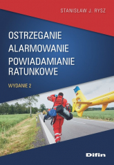 Ostrzeganie alarmowanie powiadamianie ratunkowe - Rysz Stanisław J. | mała okładka