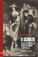 O Schulzu Egzystencji, erotyzmie i myśli Repliki i fikcje - Konrad Ludwicki | mała okładka