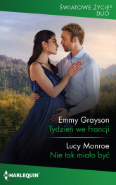 Tydzień we Francji Nie tak miało być - Emmy Grayson, Monroe Lucy | mała okładka