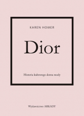 Dior Historia kultowego domu mody - Homer Karen | mała okładka