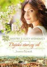 Dopóki starczy sił Siostry z ulicy Wiśniowej Wielkie Litery - Joanna Nowak | mała okładka