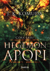 Hegemon Apopi Tom 1 Córy Lasu - J.K. Komuda | mała okładka