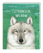 Czternaście wilków O strażnikach ekosystemu - Catherine Barr | mała okładka