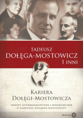 Kariera Dołęgi-Mostowicza Teksty autobiograficzne i biograficzne o Tadeuszu Dołędze-Mostowiczu -  | mała okładka