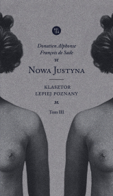 Nowa Justyna Klasztor lepiej poznany Tom 3 - Alphonse Donatien, De Sade Francois | mała okładka