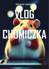 Vlog Chomiczka - Aleksander Diakonow | mała okładka