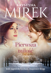 Pierwsza miłość WIELKIE LITERY - Krystyna Mirek | mała okładka