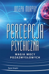 Percepcja psychiczna: magia mocy pozazmysłowej (okładka miękka) - Joseph Murphy | mała okładka