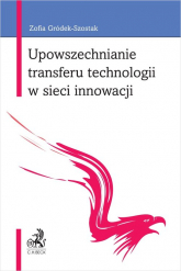 Upowszechnianie transferu technologii w sieci innowacji - Gródek-Szostak Zofia | mała okładka