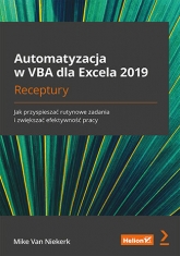 Automatyzacja w VBA dla Excela 2019. Receptury. Jak przyspieszać rutynowe zadania i zwiększać efekty - Mike Van Niekerk | mała okładka