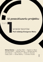 W poszukiwaniu projektu T.1 Wybór tekstów - William A Dembsk,i Michael Denton, Grzegorz Malec  | mała okładka