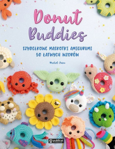 Donut Buddies Szydełkowe maskotki amigurumi 50 łatwych wzorów - Rachel Zain | mała okładka