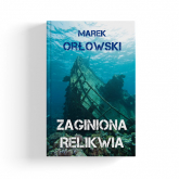 Zaginiona relikwia - Marek Orłowski | mała okładka